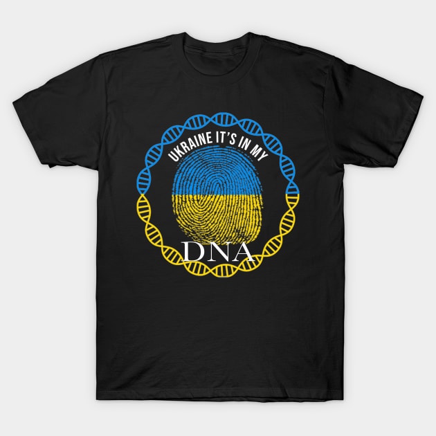 Ukraine Its In My DNA - Gift for Ukrainian From Ukraine T-Shirt by Country Flags